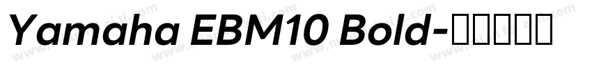 Yamaha EBM10 Bold字体转换